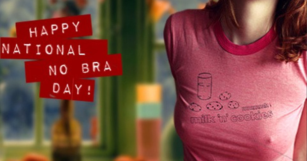No Bra Day- lose your breast support to support breast cancer awareness