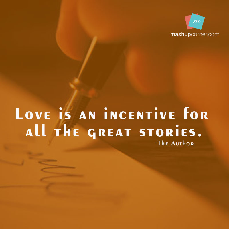 Love Is an incentive for all the great stories - MashupCorner