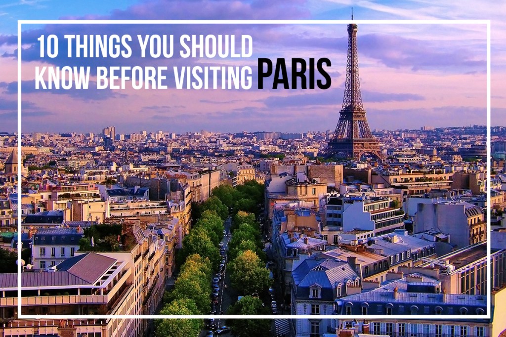 things you should know before visiting paris