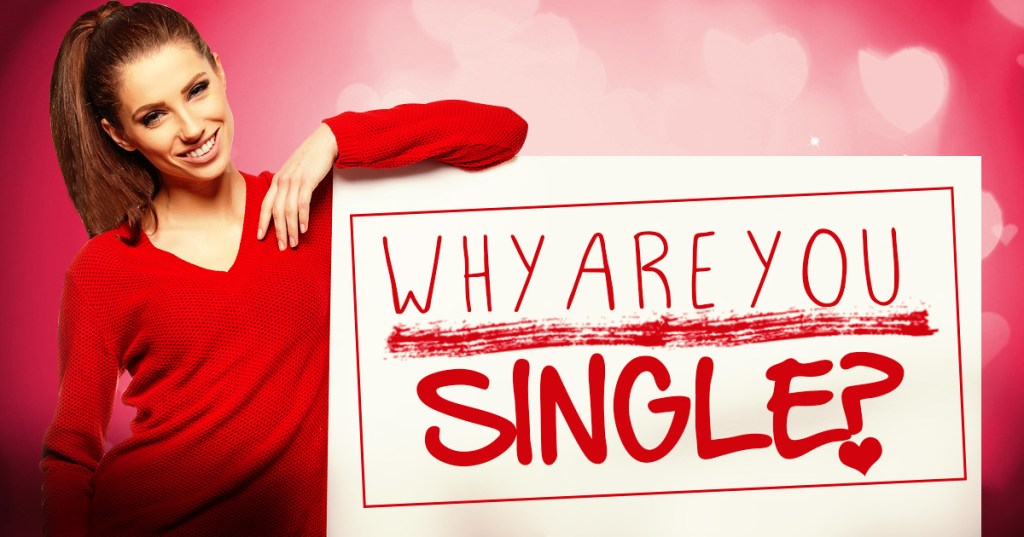 why are you single